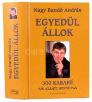 Nagy Bandó András: Egyedül állok. 300 kabaré. Ami számít, benne van. DEDIKÁLT! 2012, Szamárfül Kiadó. Kiadói kartonált kötés, jó állapotban.