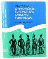 Urbán Aladár: A nemzetőrség és honvédség szervezése 1848 nyarán. Bp., 1973., Akadémiai Kiadó, 425 p.+8 t. Kiadói egészvászon-kötés, kiadói papír védőborítóban.