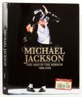 Tim Hill: Michael Jackson. The Man in the Mirror 1958-2009. Bath, 2009, Parragon. Angol nyelven. Gazdag képanyaggal illusztrált.- Kiadói kartonált papírkötés, kiadói papír védőborítóban.