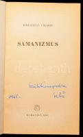 Diószegi Vilmos: Samanizmus. Bp., 1962, Gondolat. Kiadói papírkötés, ajándékozási sorokkal, jó állap...