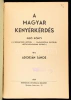 Adorján János: A magyar kenyérkérdés. Első könyv. Bp., 1939, Mérnökök Nyomdája. Kiadói papírkötés, k...