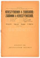 Keresztyéneknek a zsidóságról - zsidóknak a keresztyénségről. [Bereczky Albert, Éliás József, Kádár Imre, Ordass Lajos előadásai.] Bp. 1946., Jó Pásztor, (Sylvester-ny.), 112 p. Kiadói papírkötés, sérült, szakadt borítóval.