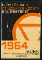 1964 ,,Előzzük meg az üzemi és közúti baleseteket", zsebnaptár, kiadja a Közlekedési és Szállítási Dolgozók Szakszervezete. Bp., Terv-ny., 16 p. Tűzött papírkötés, kissé viseltes borítóval.
