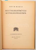Róth Miksa: Egy üvegfestőművész az üvegfestészetről. A szerző és művész, Róth Miksa (1865-1944) magy...