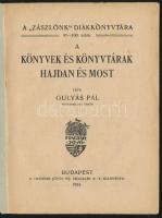 Gulyás Pál: A könyvek és könyvtárak hajdan és most. A ,,Zászlónk" Diákkönyvtára 97-100. sz. Bp....