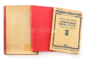 3 db könyv: Boutroux, Émile: A természettörvény fogalma a jelenkor tudományában és filozófiájában. Ford.: Fogarasi Béla. Modern Könyvtár 268-271. sz. Bp., [1913], Athenaeum, 112 p. Kiadói papírkötés, sérült borítóval és gerinccel, helyenként kissé sérült lapszélekkel. + Cherbuliez, [Victor] Viktor: Művészet és természet. Ford.: Geőcze Sarolta. Bp., 1893, MTA, 243+(1) p. Kiadói egészvászon-kötés, nagyrészt jó állapotban. + Lucio d'Ambra: Abbazia regénye. Ford.: S. Zachár Ilona. Bp., [1942], Grill Károly, 319+(1) p. Kiadói félvászon-kötés, kissé viseltes borítóval és gerinccel, belül a lapok jó állapotban.