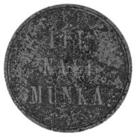 1900 k. "Fél napi munka" Cu-Ni Dohánygyári bárca (28mm) T:VF,F, patina