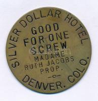 Amerikai Egyesült Államok DN "Silver Dollar Hotel Denver, COL O. - Good For One Screw - Madame Ruth Jacobs Prop." egyoldalas sárgaréz bordélyházi zseton (45mm) T:XF USA ND "Silver Dollar Hotel Denver, COL O. - Good For One Screw - Madame Ruth Jacobs Prop." one-sided brass brothel token (45mm) C:XF