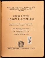Cseri Péter három elbeszélése. Sajtó alá rendezte és bevezetéssel ellátta: Dr. Benkő László. Magyar ...