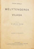 Chun, [Karl] Károly: Mélytengerek világa. Átdolgozta (ford.): Szilády Zoltán. A Magyar Földrajzi Tár...