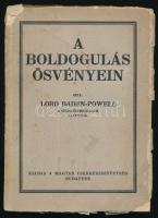 Lord Baden-Powell (a cserkészmozgalom alapítója): A boldogulás ösvényein. Ford.: Dr. Harangi László. Bp., [1933], Magyar Cserkészszövetség, (Globus-ny.), 244+(4) p. Kiadói papírkötés, szakadt, kissé sérült borítóval.