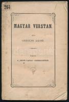 Greguss Ágost: Magyar verstan. Kiadja a ,,Pesti Napló" szerkesztője. Pest, 1854, Emich Gusztáv-ny., 89+(1) p. Első kiadás. Kiadói papírkötés, kissé viseltes borítóval, kissé foltos, felvágatlan lapokkal.