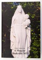 Czeke András: A magyar szakrális NŐ. H.n., é.n. Kiadói kartonált kötés, jó állapotban.
