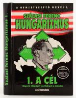 Szálasi Ferenc: Hungarizmus. 1. A cél. Alapvető világnézeti tanulmányok és beszédek. Bp., 2004, Gede Testvérek. Kiadói kartonált kötés, jó állapotban.