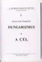 Szálasi Ferenc: Hungarizmus. 1. A cél. Alapvető világnézeti tanulmányok és beszédek. Bp., 2004, Gede...