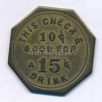 Amerikai Egyesült Államok DN "THIS CHECK &amp; 10c GOOD FOR A 15c DRINK / 670" kétoldalas Cu kereskedelmi zseton (26x26mm) T:XF USA ND "THIS CHECK &amp; 10c GOOD FOR A 15c DRINK / 670" two-sided Cu trading token (26x26mm) C:XF
