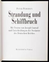 Peter Pedersen: Strandung und Schiffbruch. Mit Texten von Joseph Conrad und Entscheidungen der Seeäm...
