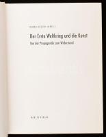 Bernd Küster (Hrsg.): Der Erste Weltkrieg und die Kunst. Von der Propaganda zum Widerstand. Gifkendo...