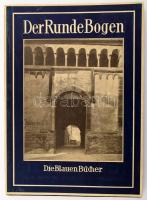 Adolf Heckel: Der runde Bogen. Auswahl/Anordnung und Text von - -. Die Blauen Bücher. Königstein im Taunus,1940,Karl Robert Langewiesche. Német nyelven. Gazdag képanyaggal illusztrált. Kiadói papírkötés.