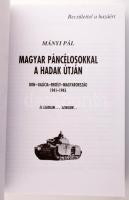 Mányi Pál: Magyar páncélosokkal a hadak útján. Don-Galícia-Erdély-Magyarország 1941-1945. 2000, Mány...