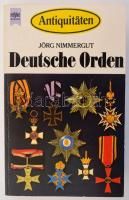 Nimmergut, Jörg: Deutsche Orden. Mit über 280 Abbildungen. Antiquitäten. München, 1982.,Wilhelm Heyne. Német nyelven. Fekete-fehér képanyaggal illusztrált. Kiadói papírkötés.