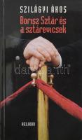Szilágyi Ákos: Borisz Sztár és a sztárevicsek. Raszputyintól Putyinig. DEDIKÁLT! Bp., 2000, Helikon....