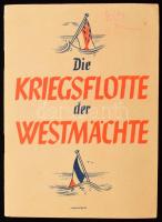Die Kriegsflotte der Westmächte. Freigeben vom Oberkommando der Wehrmacht. Leipzig,(1940),Paul List Verlag, 38+2 p.+ 1 (Abstreichtabelle, szakadt, melléklet) t. Német nyelven. Kiadói papírkötés, bejelölésekkel.