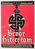 Rudolf von Sebottendorf: Bevor Hitler Kam. Urkundliches aus der Frühzeit der nationalsozialistischen Bewegung von - -. München, 1933, Deukula-Verlag Grassinger &amp; Co., 1 t. + 267 p. Német nyelven. Fekete-fehér fotókkal illusztrált. Kiadói papírkötés, kissé kopott borítóval.