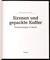 Dietmar Arnold - Reiner Janick: Sirenen und gepackte Koffer. Bunkeranlagen in Berlin. Augsburg, 2015...
