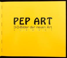 Pep Art. 3-D-Bilder der neuen Art. München, én., Südwest. Német nyelven. Gazdag képanyaggal illusztr...