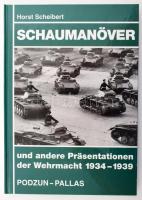 Horst Scheibert: Schaumanöver und andere Präsentationen der Wehrmacht 1934-1939. Wölferheim-Berstadt, 1996., Podzun-Pallas. Német nyelven. Gazdag képanyaggal illusztrált. Kiadói kartonált papírkötés.
