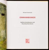 Michael Foedrowitz: EInmannbunker. Splitterschutzbauten und Brandwachenstände. Stuttgart, 2007, Moto...