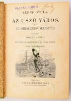Verne Gyula: Az úszó város. Az ostrom-záron keresztül. Ford.: Zigány Árpád. Egyedül jogosított magya...