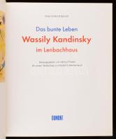 Vivian Endicott Barnett: Das bunte Leben. Wassily Kandinsky im Lenbachhaus. Hrsg. von Helmut Friedel...