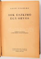 Aage Gilberg: Sok eszkimó, egy orvos. Fordította: Nádass József. Bp., é.n., Új Idők. Fekete-fehér fo...