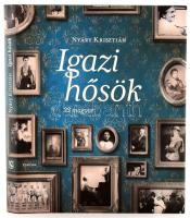 Nyáry Krisztián: Igazi Hősök. 33 magyar. Bp, 2014, Corvina. Fekete-fehér képekkel illusztrálva. Kiadói egészvászon kötésben, papír védőborítóban. Jó állapotban.