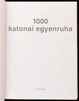 Keubke, Klaus-Ulrich: 1000 katonai egyenruha. Ford.: Béresi Ákos. Bp., 2008. Alexandra Kiadó, 336 p....