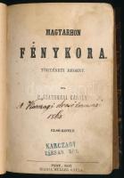 [Szathmáry Károly, Péterfalvi (1831-1891)] P. Szathmári Károly: Magyarhon fénykora. Történeti regény. I-II. köt. [Egybekötve]. Pest, 1857, Müller Gyula, 2 sztl. lev.+ 170+(2) p.; 1 sztl. lev.+ 177+(3) p. Első kiadás. Félvászon-kötésben, kissé kopott borítóval, foltos lapokkal, egy lapon lapszéli sérüléssel, tulajdonosi bejegyzéssel és bélyegzővel.