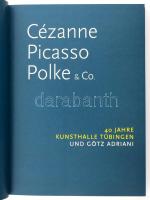 Cézanne, Picasso, Polke &amp; C. 40 Jahre Kunsthalle Tübingen und Götz Adriani. Köln, 2011, DuMo...