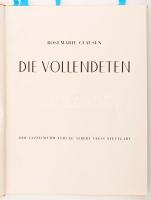 Rosemerie Clausen: Die Vollendeten. Stuttgart,1941., Der Tazzelwurm Verlag Albert Jauss. Benne fekete-fehér fotókkal, rajtuk halotti maszkokkal, köztük Schiller, Beethoven, Brahms, Liszt Ferenc, Nagy Frigyes, Erzsébet királyné, Nietzsche, Fichte, Lessing, és mások. Német nyelven. Gazdag képanyaggal illusztrált. Kiadói kemény-kötés, sérült gerinccel, kopott borítóval.