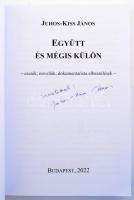 2 db dedikált Juhos-Kiss János kötet: Együtt és mégis külön; Bensőm szorítása. Bp., 1996. Bp., 2022....