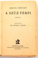 3 db ponyvaregény: Marcel Prévost: A szűz férfi. Ford.: ifj. Bókay János. Bp., é.n., Athenaeum. Kiad...