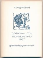 König Róbert: Cornwalltól Edinburgh-ig 1987. Grafikai epigrammák. Bp., 1987., Kisgrafika Barátok Köre, 20 t. Fame4tszet, papír, jelzett a metszeten. Kiadói papírmappában. Számozott, 33. számú példány.