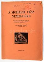 Erdélyi László: A mohácsi vész nemzedéke. Néplélektörténeti korrajz egykorú emlékiratból. Erdélyi-Szerémi: Mohács II. köt. Bp., 1941, Eggenberger (Szeged, Városi-ny.), 2 sztl. lev.+ 584 p. Kiadói papírkötés, kissé viseltes.