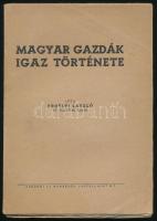 Erdélyi László: Magyar gazdák igaz története. (Szeged, 1943), Szegedi Uj Nemzedék Lapvállalat R.T., 109+(3) p. Egyetlen kiadás. Kiadói papírkötés, kissé sérült borítóval, helyenként kissé sérült lapszélekkel.