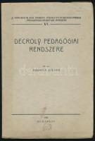 Bassola Zoltán: Decroly pedagógiai rendszere. A Szegedi M. Kir. Ferenc József-Tudományegyetem Pedagógiai-Lélektani Intézete XV. Bp., 1937, szerzői kiadás (Sárospatak, Fischer Lajos-ny.), 67+(1) p. Kiadói papírkötés, kissé sérült, koszos borítóval, néhány koszos lappal.