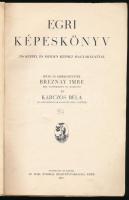 Breznay Imre - Karczos Béla: Egri képeskönyv. 250 képpel és minden képhez magyarázattal. Eger, 1937,...