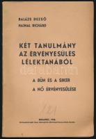Balázs Dezső - Hajnal Richárd: Két tanulmány az érvényesülés lélektanából. A bűn és a siker. A nő érvényesülése. Bp., 1936, Szathmáryné Bánó Vilma, 45+(3) p. Kiadói papírkötés, kissé sérült borítóval. A címlapon szerzői dedikációval(?).