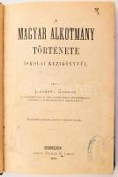 Ladányi Gedeon: A magyar alkotmány története. Iskolai kézikönyvül. Debreczen, 1873., Telegdi K. Lajos, 302 p. Harmadik, ujonnan javitott s bővített kiadás. Átkötött félvászon-kötés, kopott borítóval, a címlapon bejegyzésekkel és bélyegzéssel, az elülső szennylapon bejegyzésekkel.