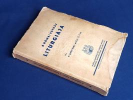 Unghváry Antal: 
A római egyház liturgiája. 
Budapest, 1934. Kapisztrán Jánosról Nevezett Ferences...